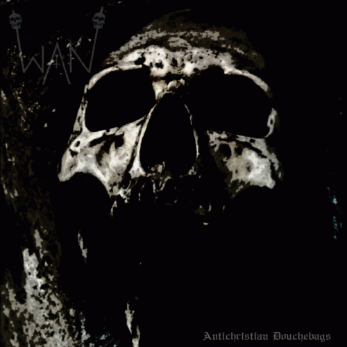 WAN : Antichristian Douchebags